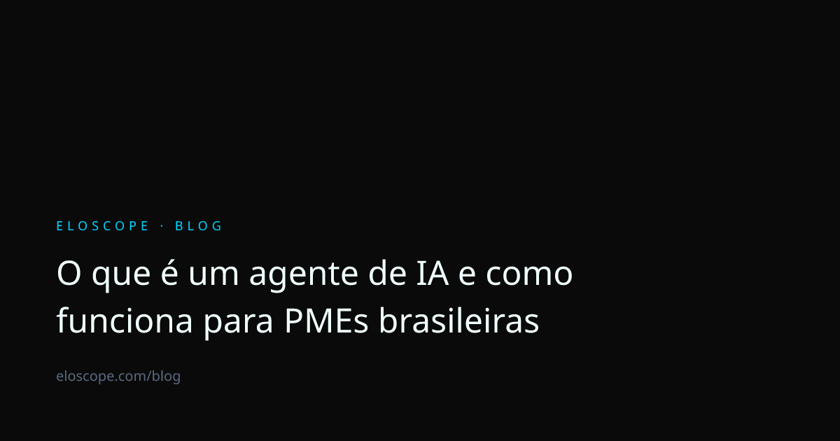 O que é um agente de IA? Guia para PMEs brasileiras [2026]